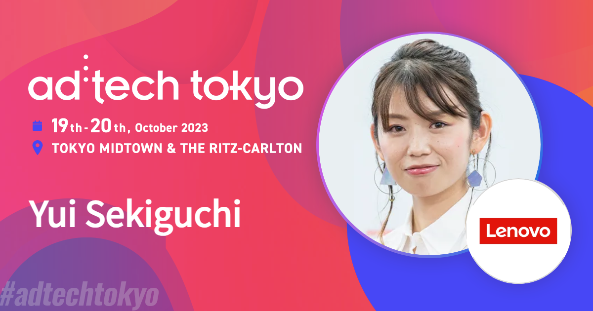 Yui Sekiguchi | ad:tech tokyo official website